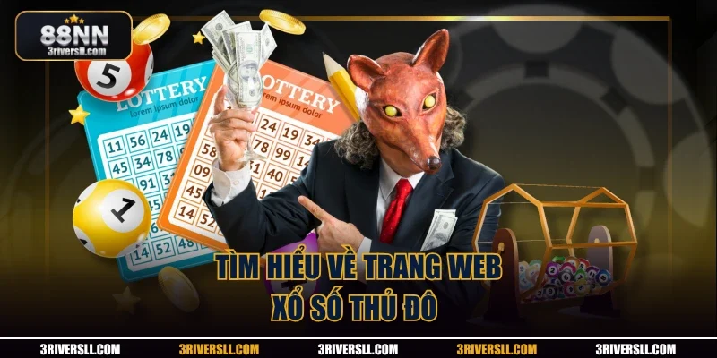 Tìm hiểu về trang web Xổ số Thủ Đô 